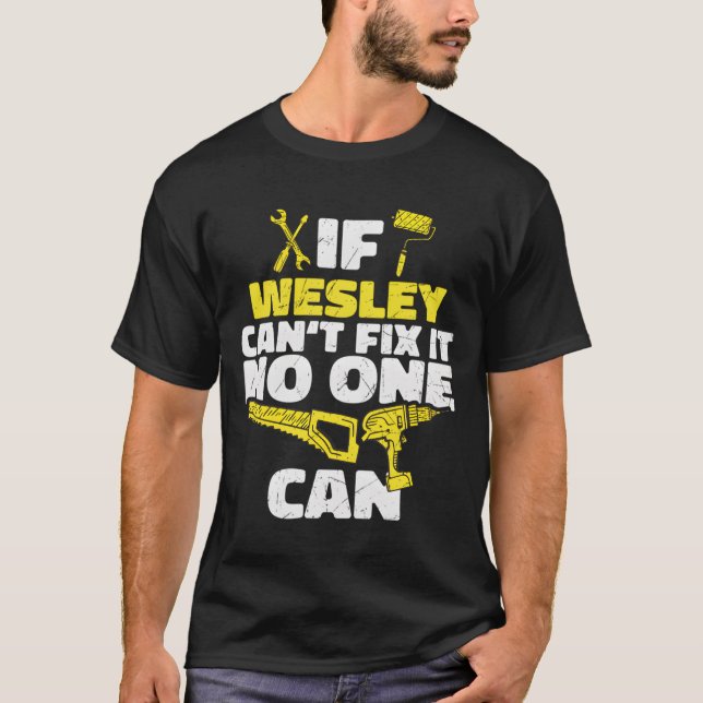 If Wesley Can'T Fix It No One Can Personalized Nam T Shirt (Framsida)