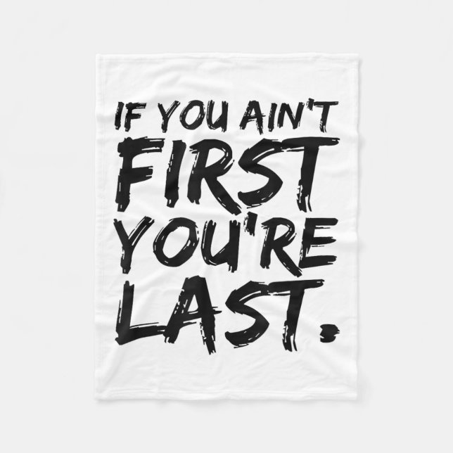 If You Ain't First You're Last Funny Motivational  Fleecefilt (Framsidan)