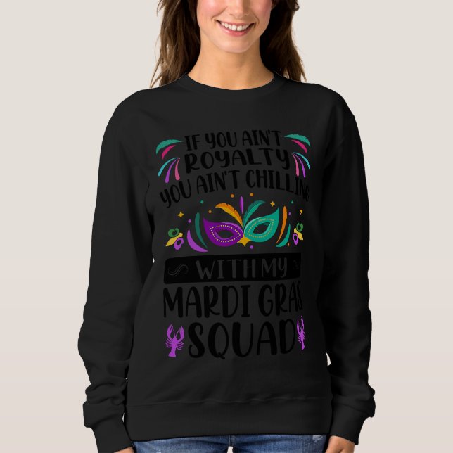 If You Ain't Royalty You Ain't Chilling  Mardi Gra T Shirt (Framsida)