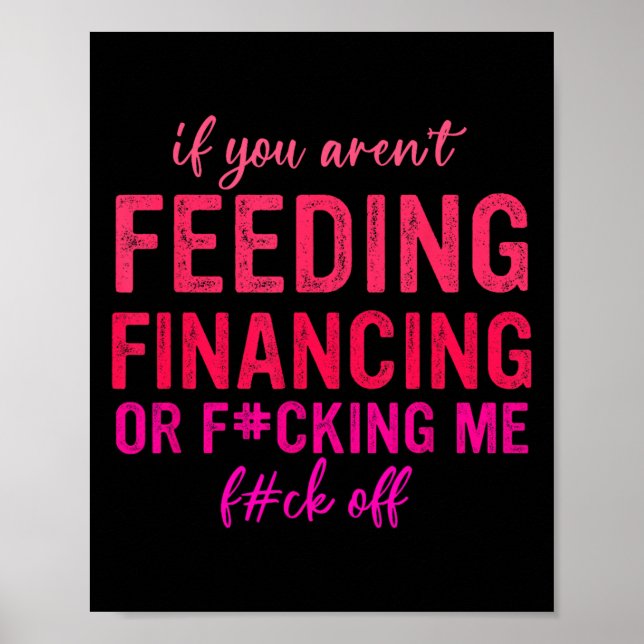 If You Aren't Feeding Financing Or Fcking Me Fck O Poster (Framsidan)