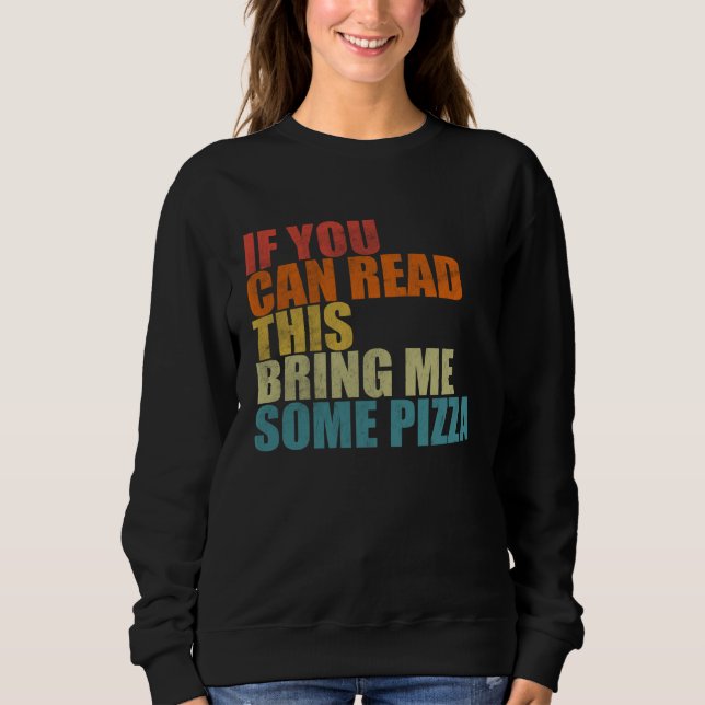 If You Can Read This Bring Me Some Pizza  Pizza T Shirt (Framsida)