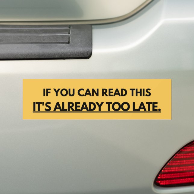 If You Can Read This It's Already Too Late Bildekal (På Bil)