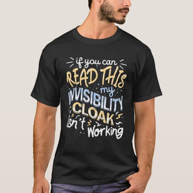 If You Can Read This My Invisibility Cloak Isn t W Shirt (Framsida)