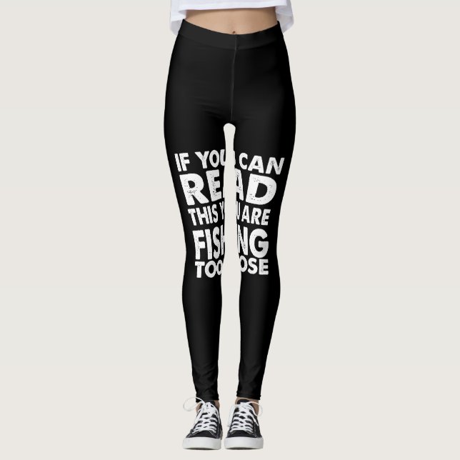 if you can read this you're fishing too close leggings (Framsida)