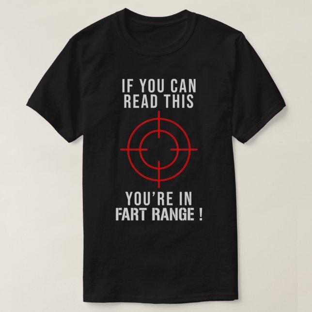 If You Can Read This You're In Fart Range  T Shirt (Design framsida)