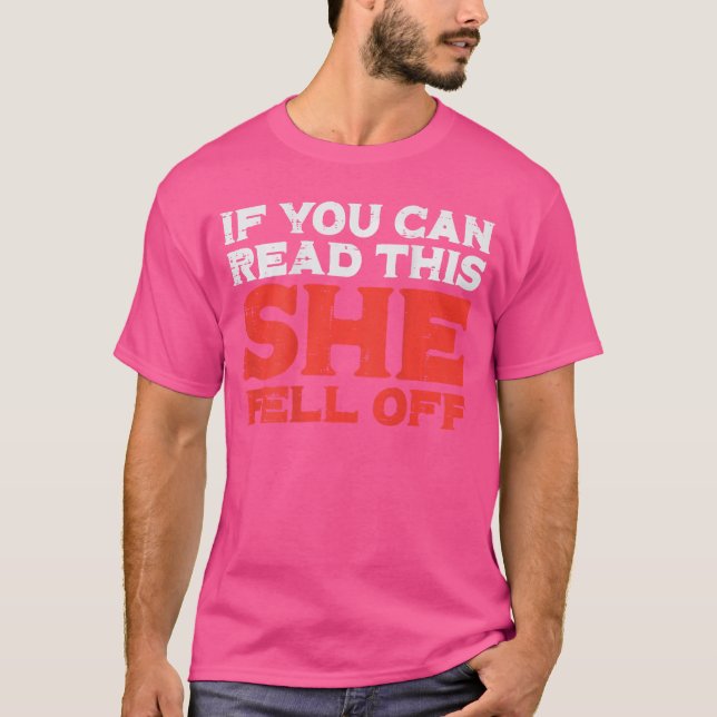 If You Can Readhis She Fell Off Funny Biker Motorc T Shirt (Framsida)