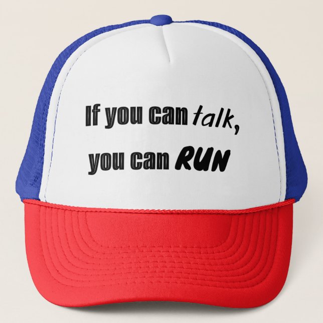 If you can talk, you can run trucker hat keps (Framsida)
