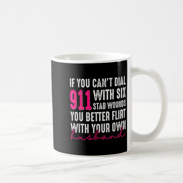 If You Can't Dial 911 With Six Stab Wounds You Bet Kaffemugg (Höger)