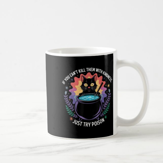 If You Can't Kill Them With Kindness Funny Sarcast Kaffemugg (Höger)