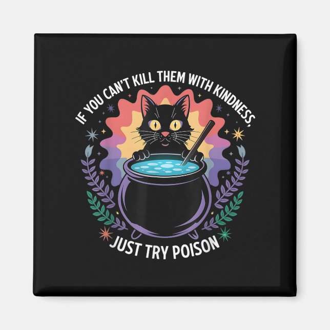If You Can't Kill Them With Kindness Funny Sarcast Magnet (Framsidan)