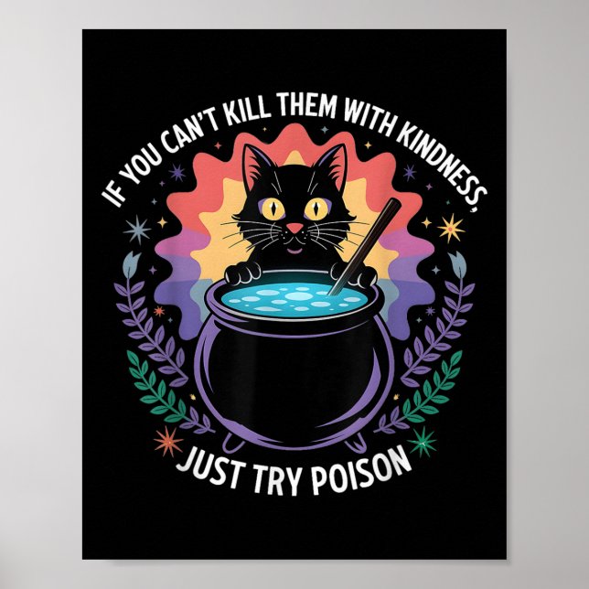 If You Can't Kill Them With Kindness Funny Sarcast Poster (Framsidan)