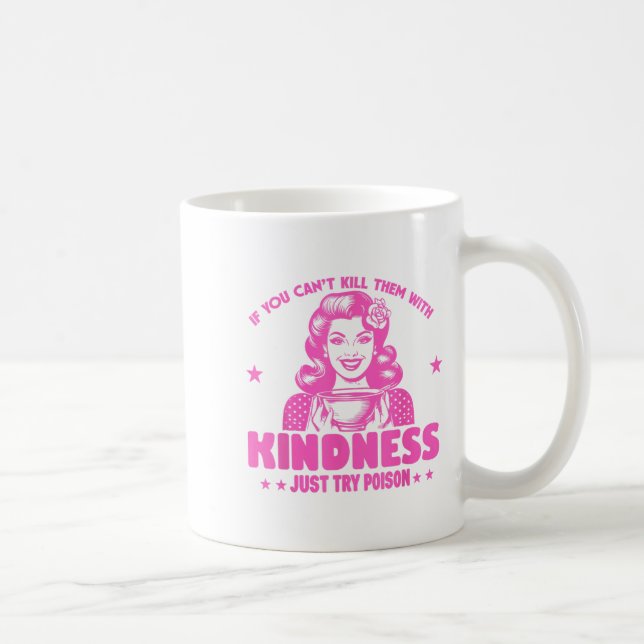 If You Can't Kill Them With Kindness Just Try Ison Kaffemugg (Höger)