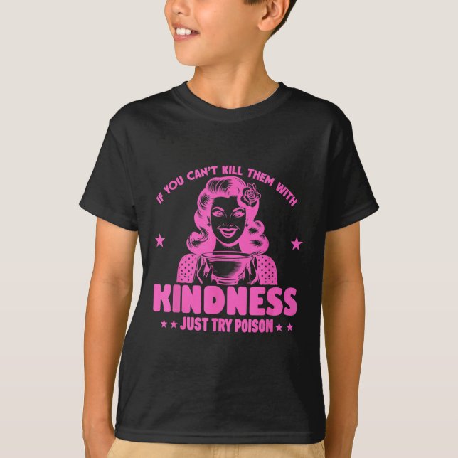 If You Can't Kill Them With Kindness Just Try Ison T Shirt (Framsida)