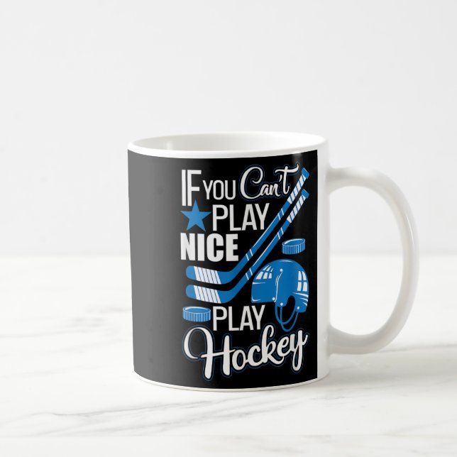If You Can't Play Nice Play Hockey, Hockey Lover G Kaffemugg (Höger)