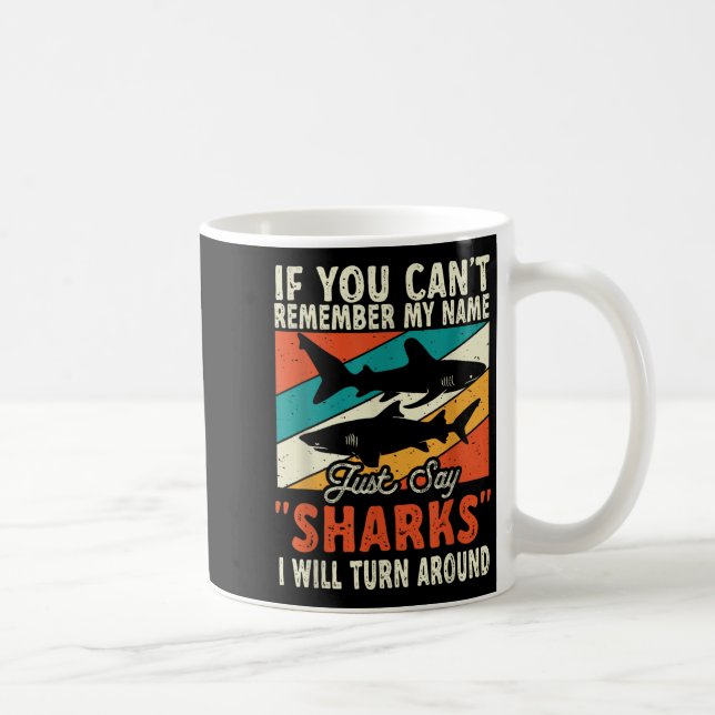 If You Can't Remember My Name Just Say Sharks  Kaffemugg (Höger)