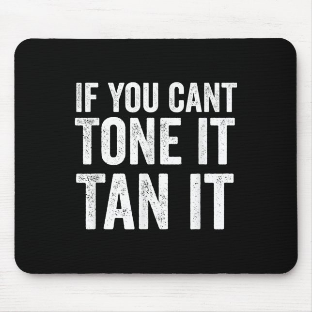 If You Can't Tone It Tan It  Musmatta (Framsidan)
