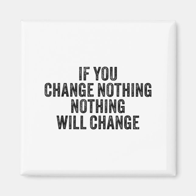 If You Change Nothing Gym Fitness Workout Motivati Magnet (Framsidan)