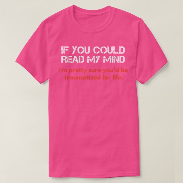 If You Could Read My Mind, Sarcastic Funny  T Shirt (Design framsida)