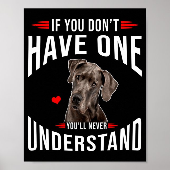 If You Dont Have Great Dane You Never Understand  Poster (Framsidan)