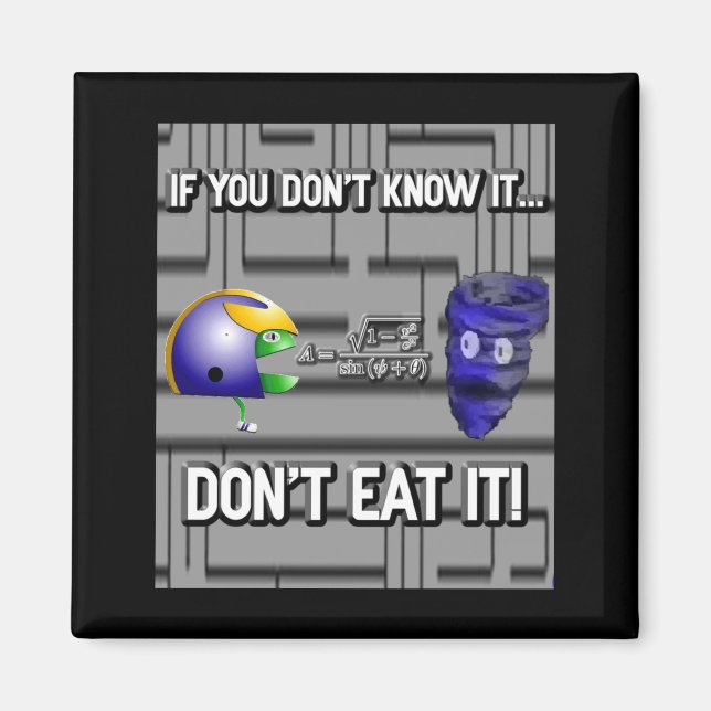 If You Dont Know It Dont Eat It  Magnet (Framsidan)