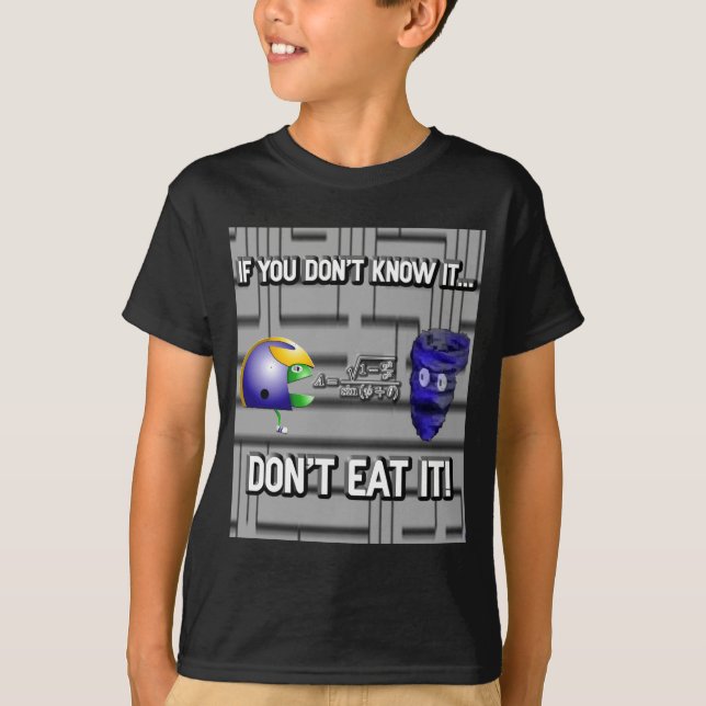 If You Dont Know It Dont Eat It  T Shirt (Framsida)