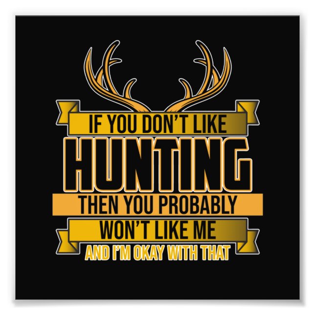 If You Don't Like Hunting Season Deer Hunter Hunt Fototryck (Framsidan)
