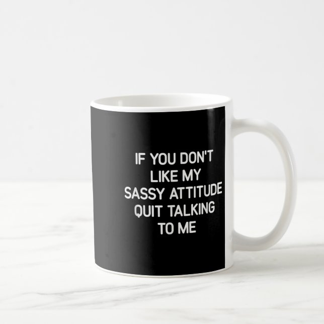 If You Don't Like My Sy Attitude, Funny, Jokes, Sa Kaffemugg (Höger)