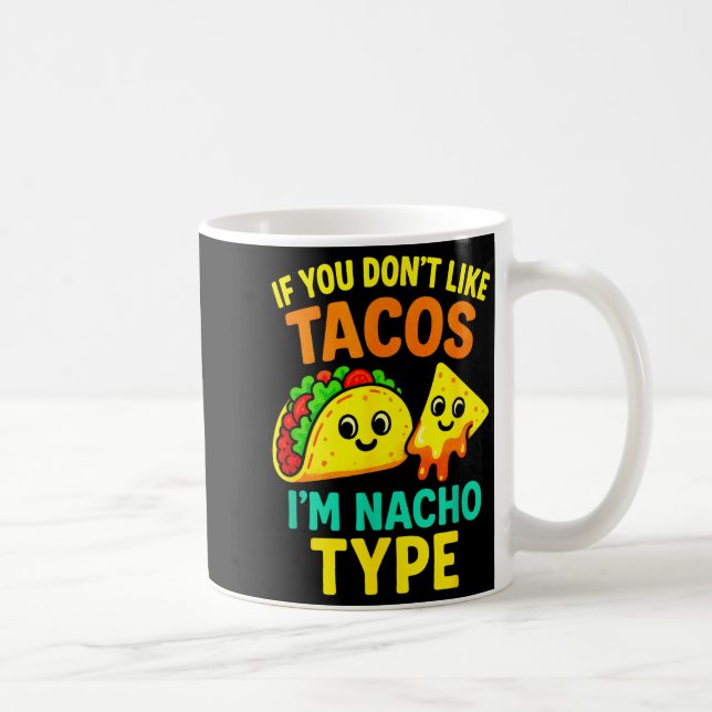 If You Don't Like Tacos - Funny Cinco Taco Sayings Kaffemugg (Höger)