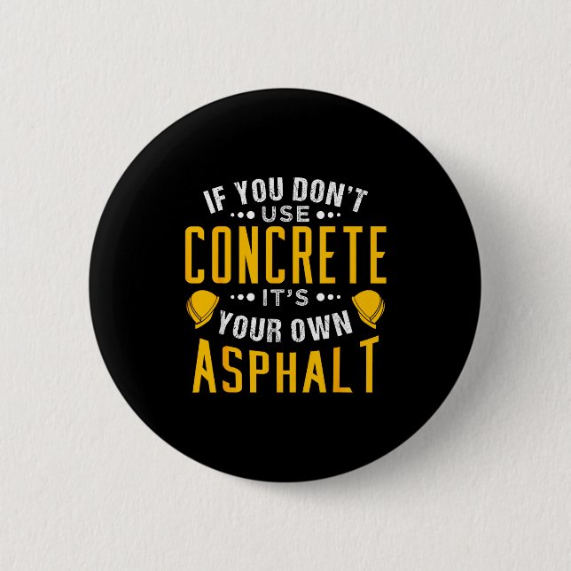 If You Don't Use Concrete, It's Your Own Asphalt  Knapp (Framsida)
