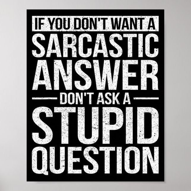 If You Dont Want A Sarcastic Answer Dont Ask Me  Poster (Framsidan)