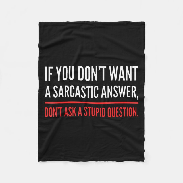 If You Dont Want A Sarcastic Answer Funny Novelty  Fleecefilt (Framsidan)