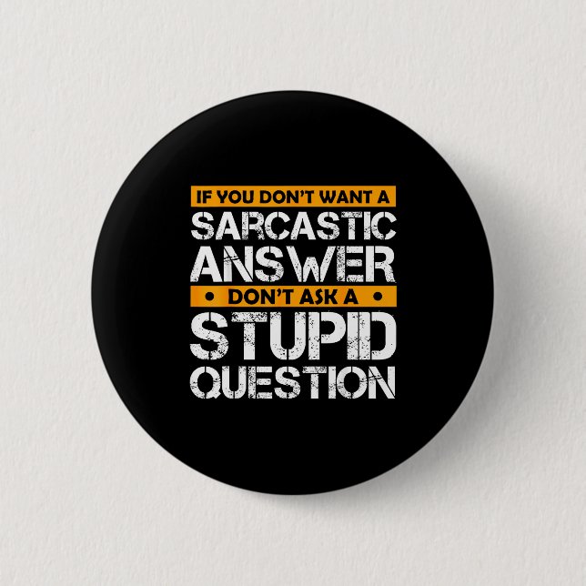 If You Don't Want Sarcastic Answer Don't Ask Stud  Knapp (Framsida)