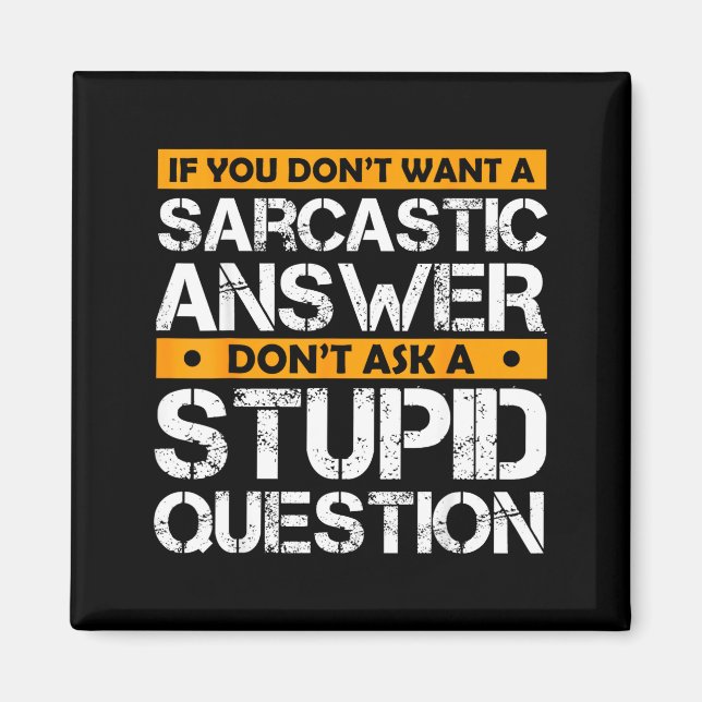 If You Don't Want Sarcastic Answer Don't Ask Stud  Magnet (Framsidan)