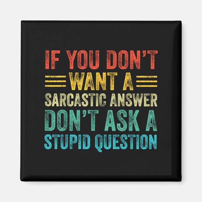 If You Don't Want Sarcastic Answer Don't Ask Stud  Magnet (Framsidan)