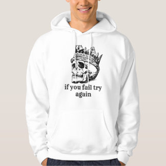 If you fail try again, sweatshirts hoodie