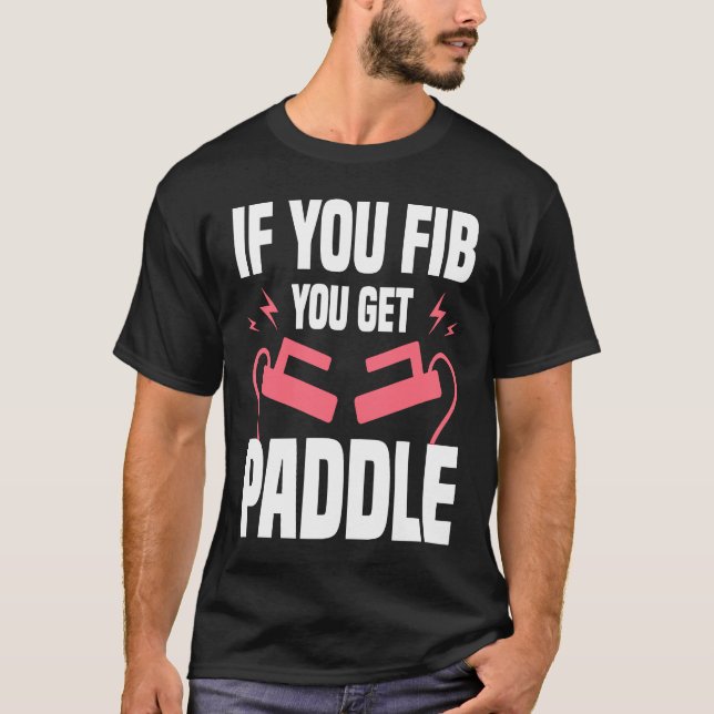 If You FIB You Get Paddle Cardiologist Cardiology T Shirt (Framsida)