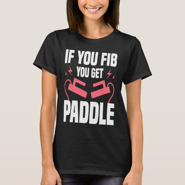 If You FIB You Get Paddle Cardiologist Cardiology T Shirt (Framsida)