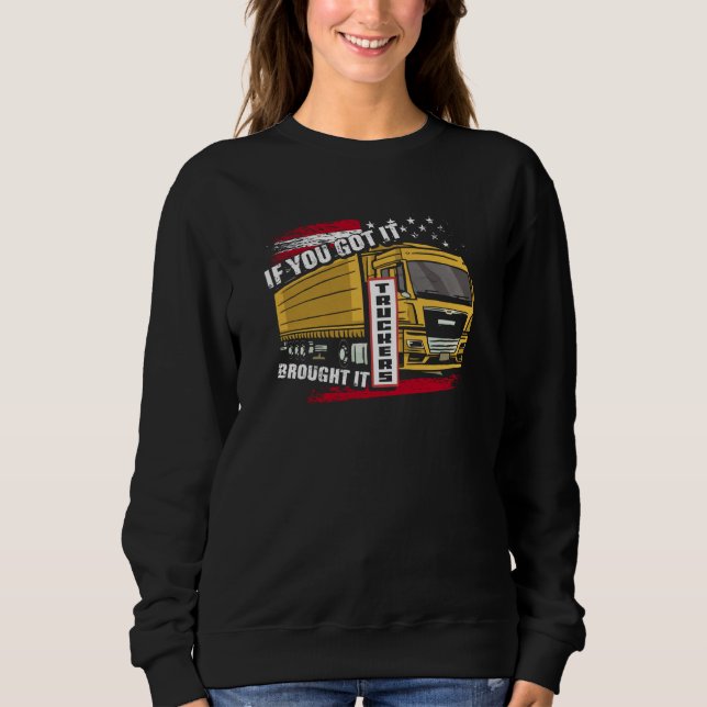 If You Got It Brought It Truckers Highway Truck Dr T Shirt (Framsida)