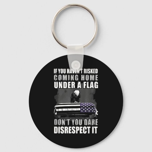 If You Haven't Risked Coming Home Under A Flag  Nyckelring (Framsida)