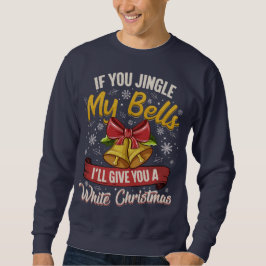 If You Jingle My Bells Lång Ärmad Tröja