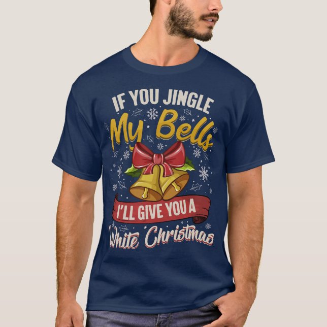 If You Jingle My Bells T Shirt (Framsida)