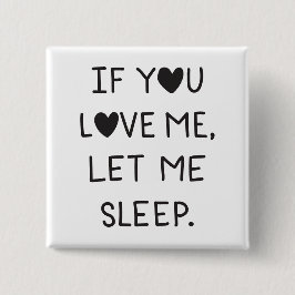 If you love me, let me sleep knapp