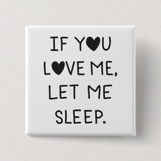If you love me, let me sleep knapp (Framsida)