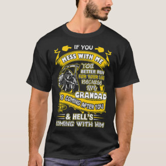 If You Mess With Me Grandad Coming After You farm T Shirt