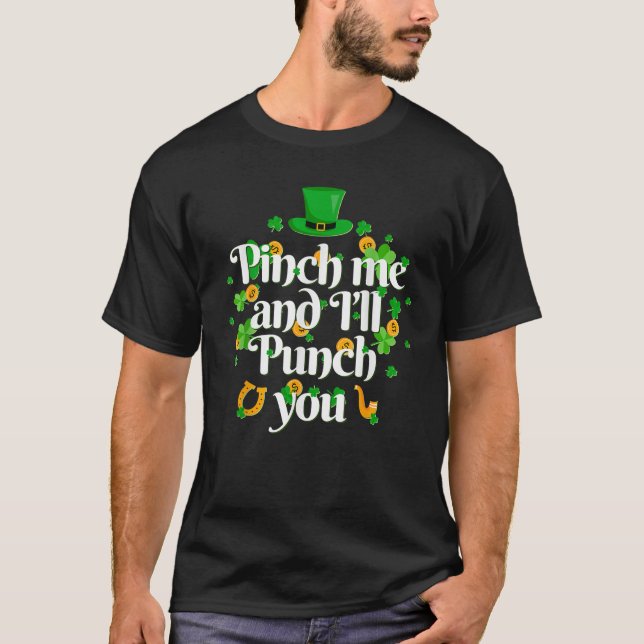 If You Pinch Me I ll Punch You St Pttys Day  T Shirt (Framsida)