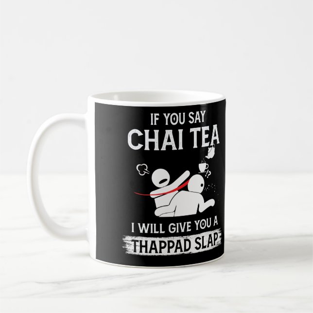 If You Say Chai Tea I Will Give You A Thappad Slap Kaffemugg (Vänster)