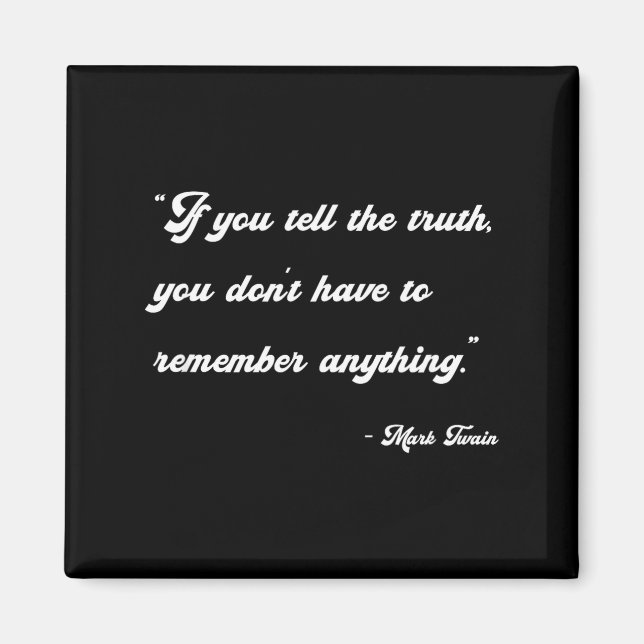 If You Tell The Truth Insrational Quotes Shirts  Magnet (Framsidan)