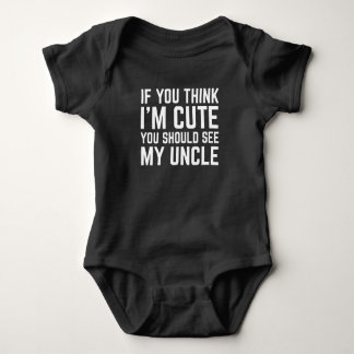 If You Think I'm Cute You Should See My Uncle T Shirt