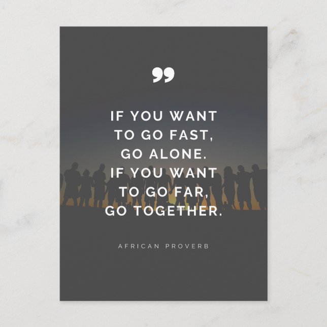 If you want to go far, go together - Proverb  Vykort (Framsida)