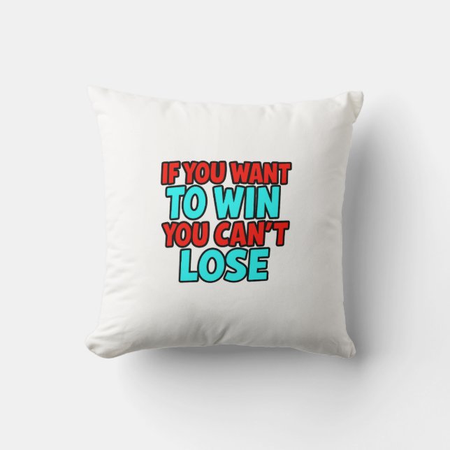 If You Want to Win You Can’t Lose Kudde (Framsida)